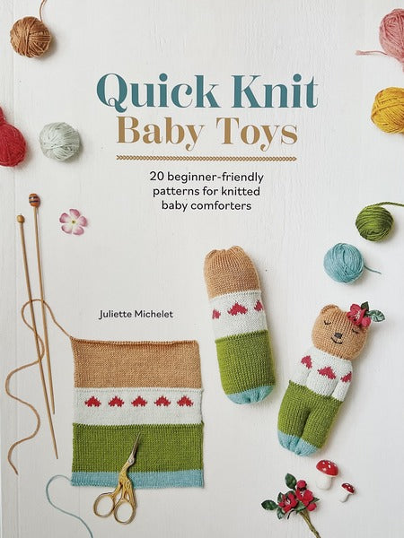 Quick Knit Baby Toys by Juliette Michelet