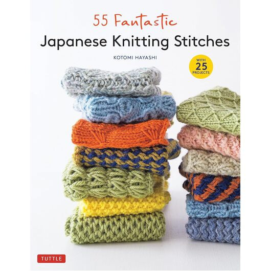 55 Fantastic Japanese Knitting Stitches by Kotomi Hayashi (with 25 projects)